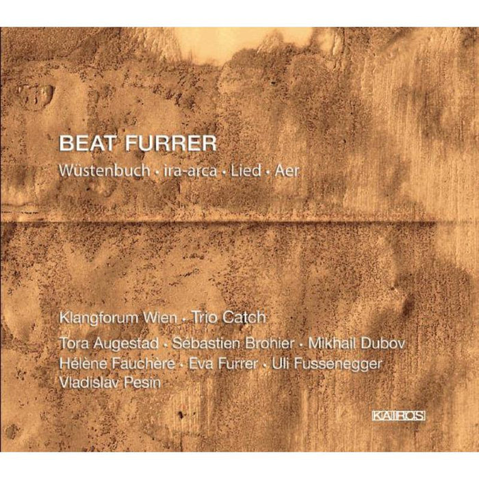 Klangforum Wien / Trio Catch: Beat Furrer: W?stenbuch/ ira-arca/ Lied/Aer