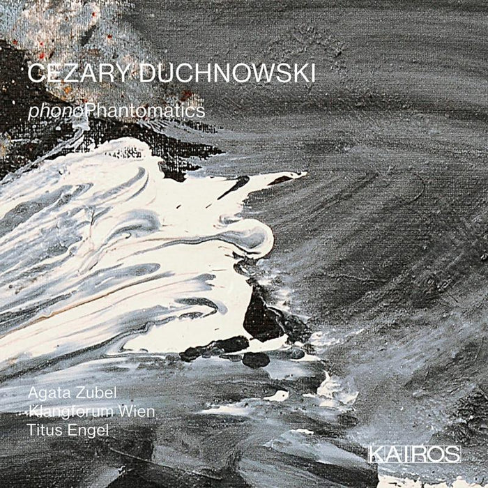Agata Zubel; Klangforum Wien; Titus Engel: Cezary Duchnowski: PhonoPhantomatics