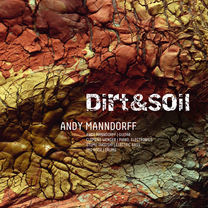 Andy Manndorff: Dirt & Soil