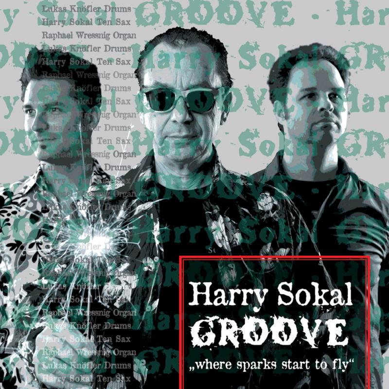 Harry Sokal Groove: Where Sparks Start To Fly