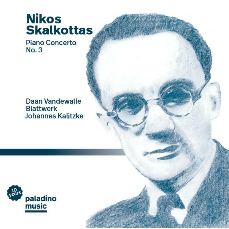 Daan Vandewalle; Ensemble Blattwerk; Johannes Kalitzke: Nikos Skalkottas: Piano Concerto No. 3