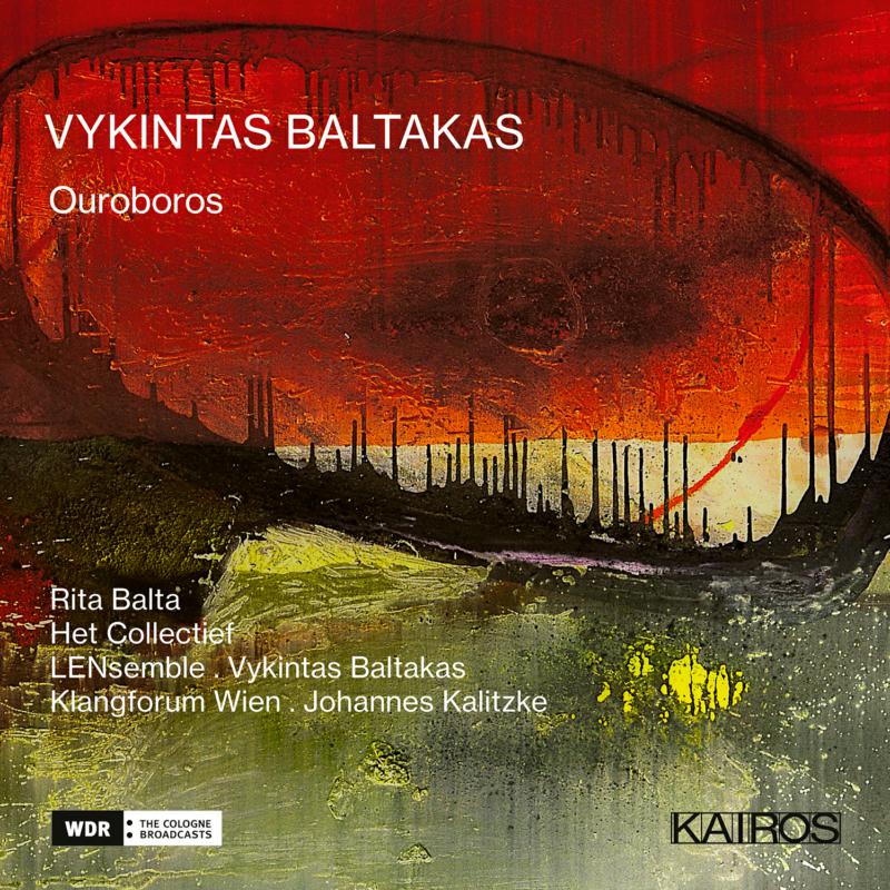 Vykintas Baltakas; Het Collectief; Rita Balta; Klangforum Wi: VYKINTAS BALTAKAS: Ouroboros