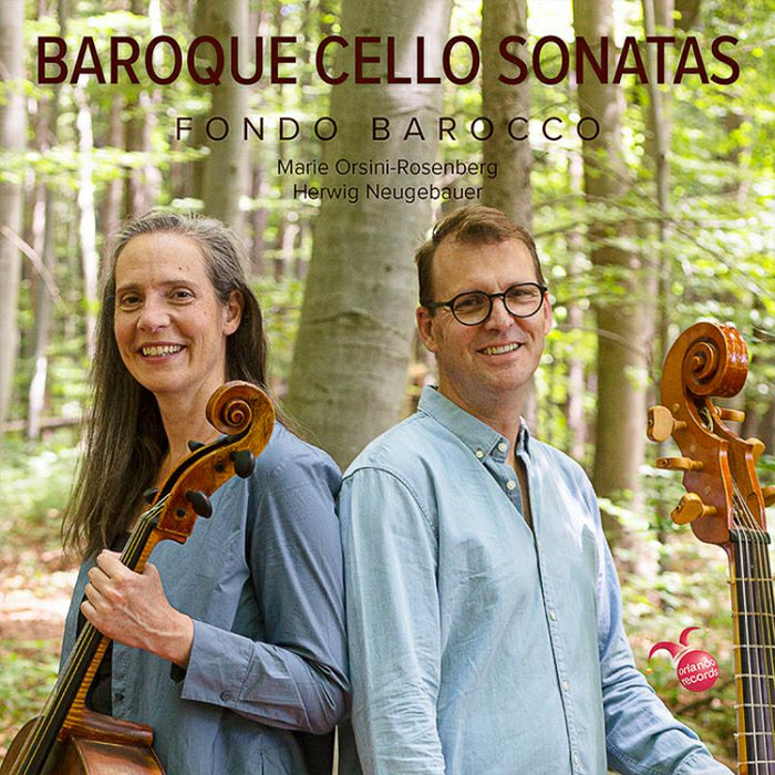 Marie Orsini-Rosenberg; Herwig Neugebauer: Fondo Barocco: Baroque Cello Sonatas