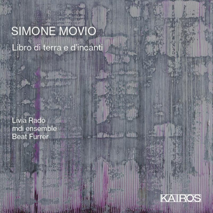 Livia Rado, Mdi Ensemble, Beat Furrer: Simone Movio: A Book Of Earth And Enchantment