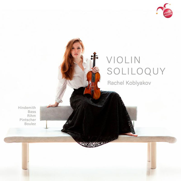 Rachel Koblyakov: Violin Soliloquy - Works By Boulez, Hindemith, Rihm
