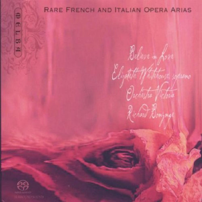 Elizabeth Whitehouse, Orchestra Victoria & Richard Bonynge: Believe in Love: Rare French and Italian Opera Arias