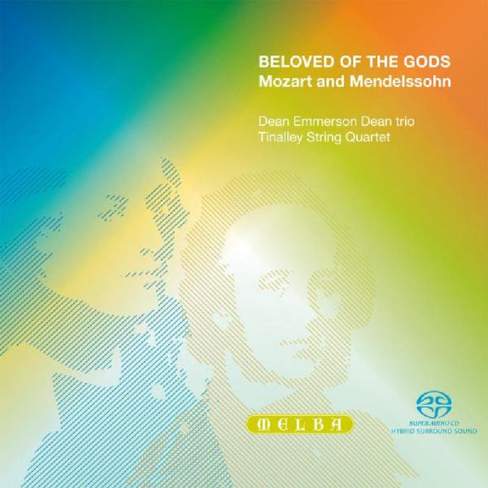 Dean Emmerson Dean Trio/Tinalley String Quartet: Beloved of the Gods: Mozart & Mendelssohn