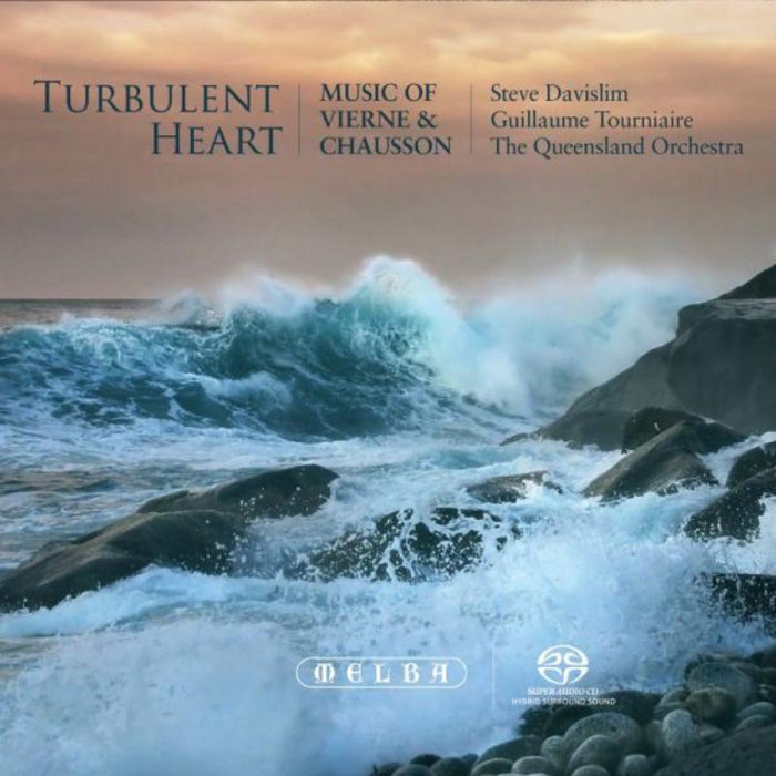 Steve Davislim, Queensland Orchestra & Guillaume Tourniaire: Turbulent Heart: Music of Vierne & Chausson
