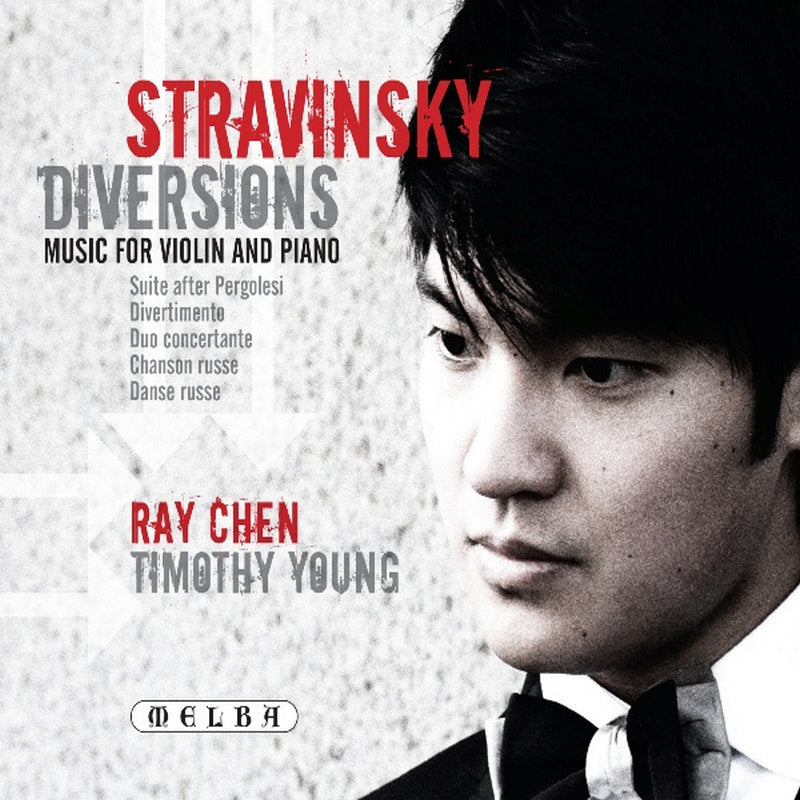 Ray Chen & Timothy Young: Stravinsky: Diversions - Music for Violin and Piano