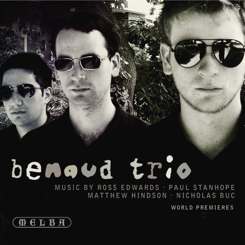 Benaud Trio: Piano Trios By Ross Edwards, Paul Stanhope, Matthew Hindson etc.