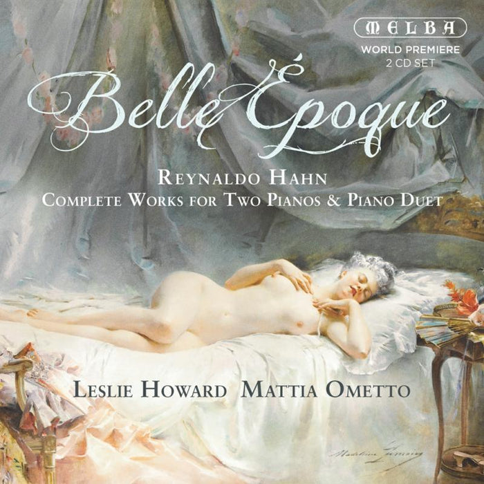 Lesle Howard & Mattia Ometto: Belle ?poque - Reynaldo Hahn: Complete Works For Two Pianos & Piano Duet