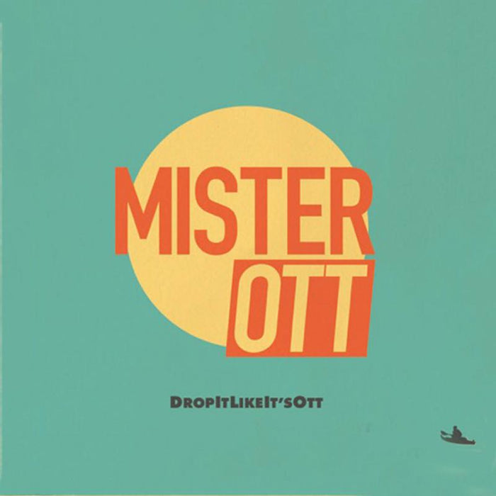 Mister Ott: Drop it Like it's Ott