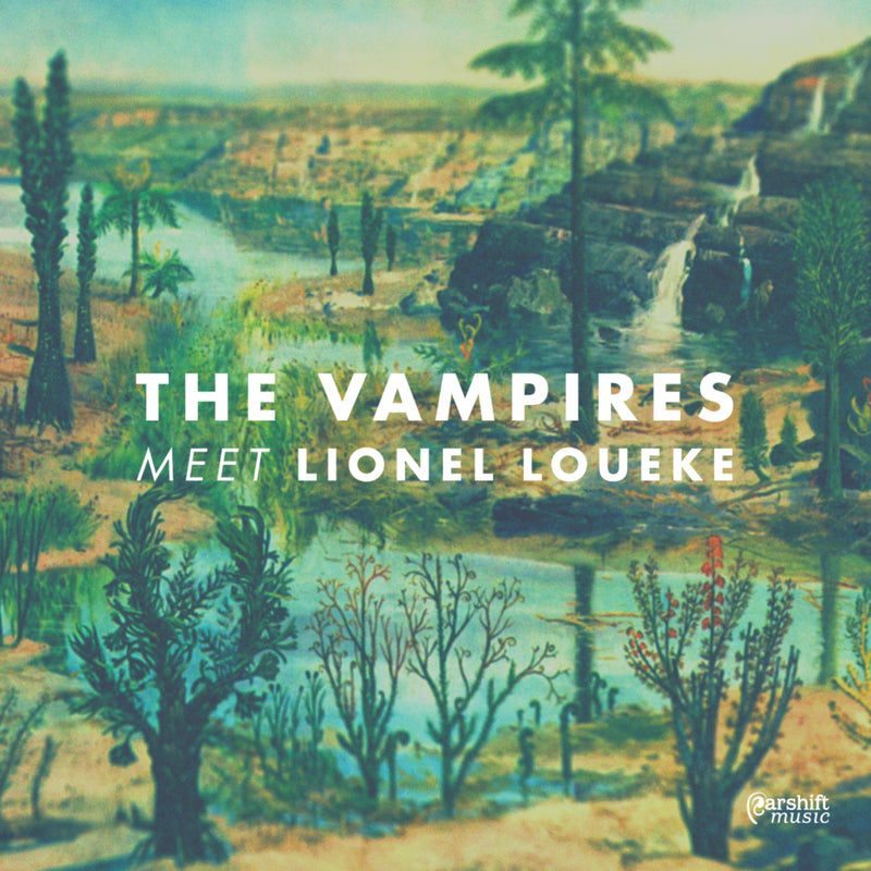 The Vampires: The Vampires Meet Lionel Loueke
