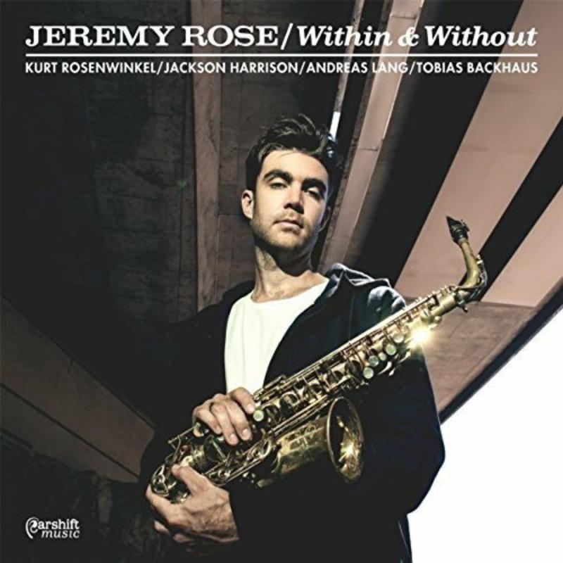 Jeremy Rose: Within and Without feat. Kurt Rosenwinkel