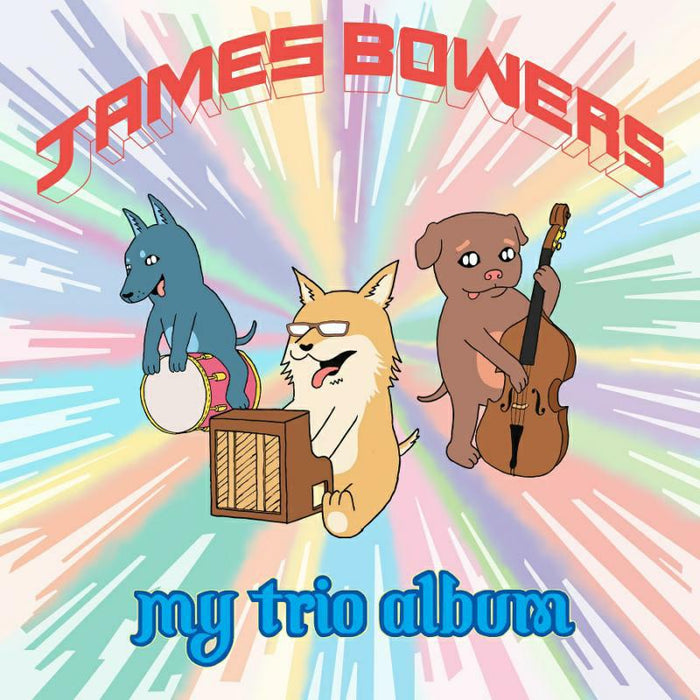 James Bowers: My Trio Album