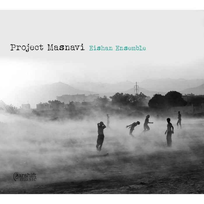 Eishan Ensemble: Project Masnavi