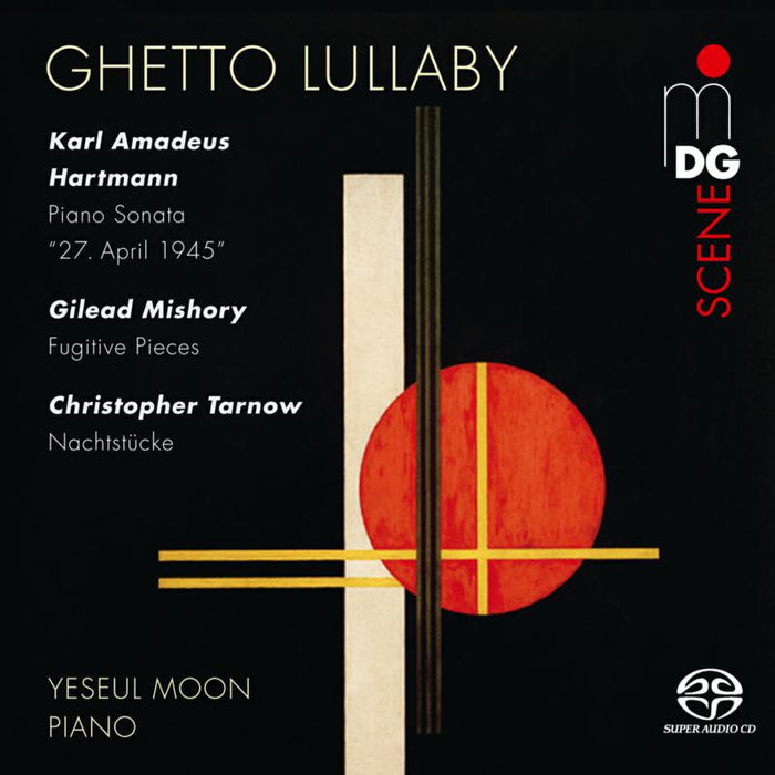 Yeseul Moon Ghetto Lullaby:  Works for Piano by Hartmann, Tarnow & Mishory CD