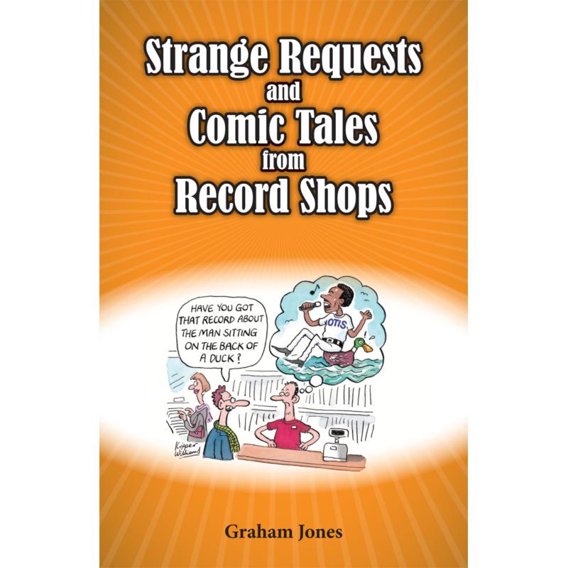 Graham Jones: Strange Requests And Comic Tales From Records Shops