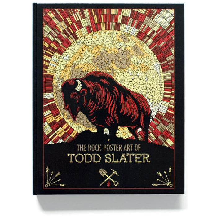 Todd Slater: The Rock Poster Art Of Todd Slater