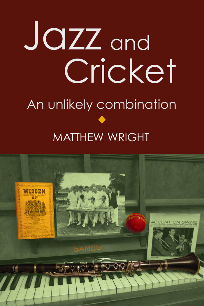 Matthew Wright: Jazz & Cricket - An Unlikely Combination