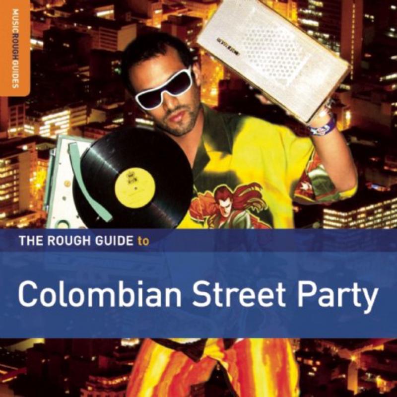 Various Artists: The Rough Guide To Colombian Street Party