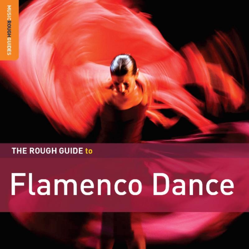 Various Artists: The Rough Guide to Flamenco Dance