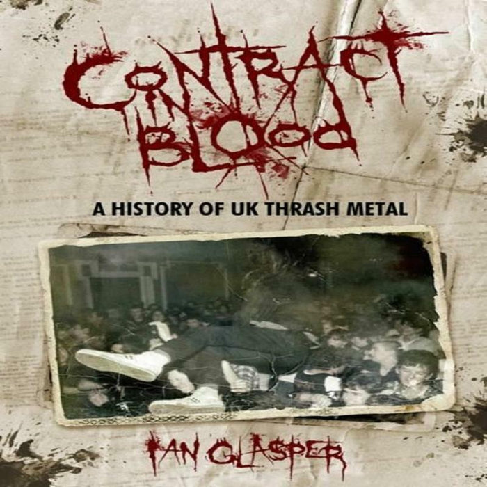 Ian Shirley: Contract In Blood: A History Of UK Thrash Metal