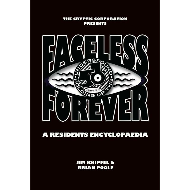 The Residents: Faceless Forever - A Residents Encyclopaedia