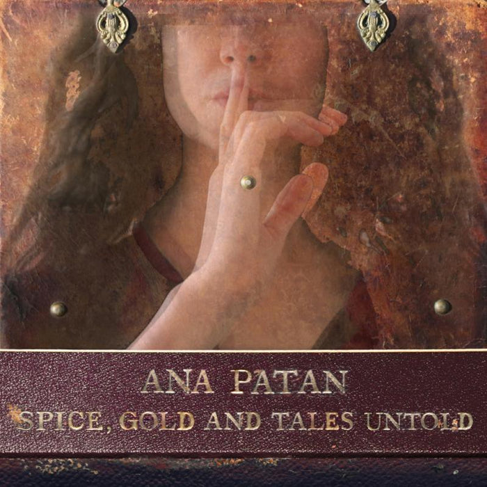 ANA PATAN Spice, Gold and Tales Untold CD