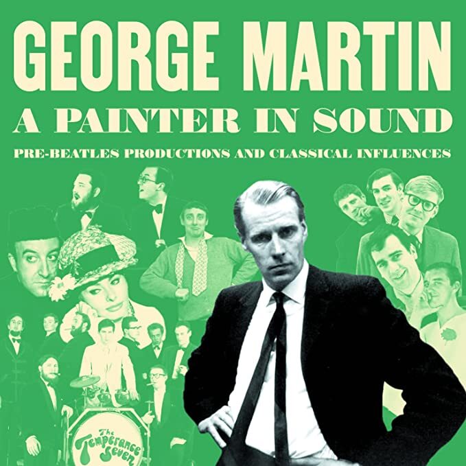 George Martin: A Painter In Sound Pre-Beatles Productions and Classical ...
