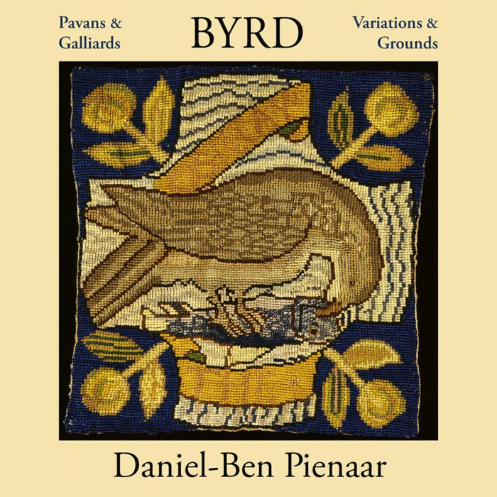 Daniel-Ben Pienaar: Byrd: Pavans & Galliards, Variations & Grounds