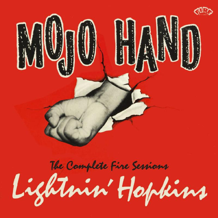 Lightnin' Hopkins: Mojo Hand:  The Complete Fire Sessions