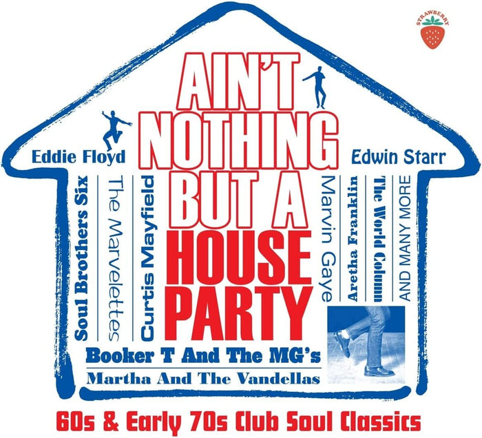 Various Artists: Ain't Nothing But A House Party - 60s and Early 70s Club Soul Classics