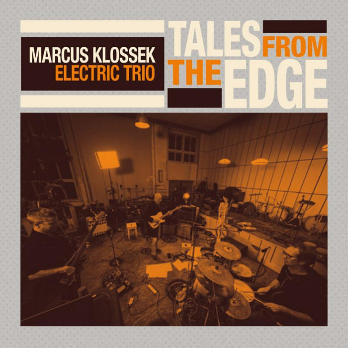 Marcus Klossek Electric Trio: Tales From The Edge
