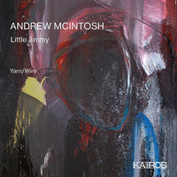 yarn/wire; Laura Barger; Russell Greenberg: Andrew McIntosh: Little Jimmy