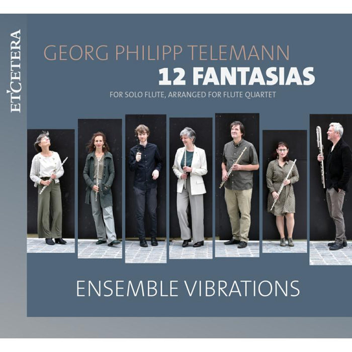 Ensemble Vibrations: Telemann: 12 Fantasias for Solo Flute, arranged for Flute Quartet