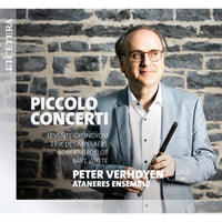 Peter Verhoyen; Ataneres Ensemble; Nicolas Dupont; Nadja Nevolovitsch; Lisanne Soeterbroek; Martjin Dendievel; Erik Desimpelaere; Robert Groslot; Bart Watte: Peter Verhoyen plays Piccolo Concerti