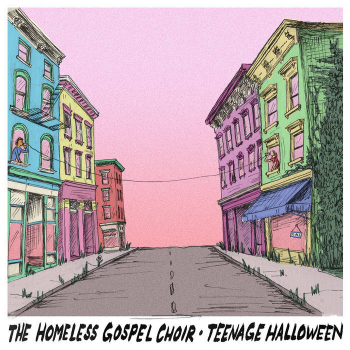 The Homeless Gospel Choir / Teenage Halloween: The Homeless Gospel Choir And Teenage Halloween
