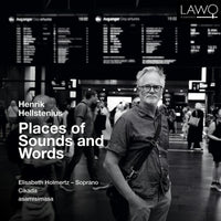 Elisabeth Holmertz; Cikada; asamisimasa: Henrik Hellstenius: Places of Sounds and Words