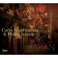 Cathy Segal-Garcia & Phillip Strange: Live In Japan