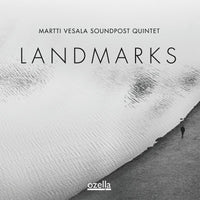 Martti Vesala Soundpost Quintet: Landmarks