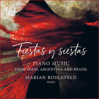 Marian Rosenfeld: Fiestas y Siestas: Works for Solo Piano