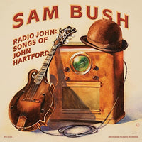 Sam Bush: Radio John: Songs of John Hartford