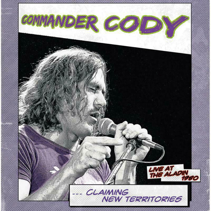 Commander Cody Claiming New Territories - Live At The Aladin 1980 LP