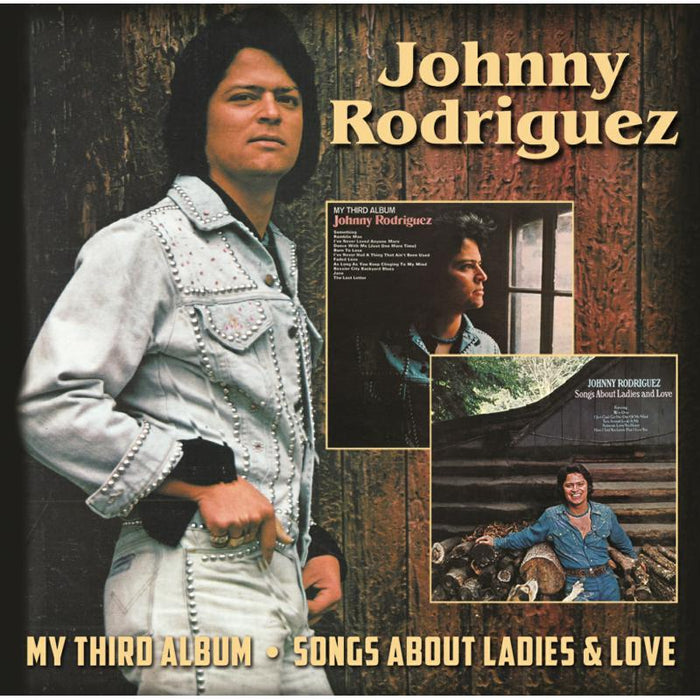 Johnny Rodriguez My Third Album/Songs About Ladies & Love CD