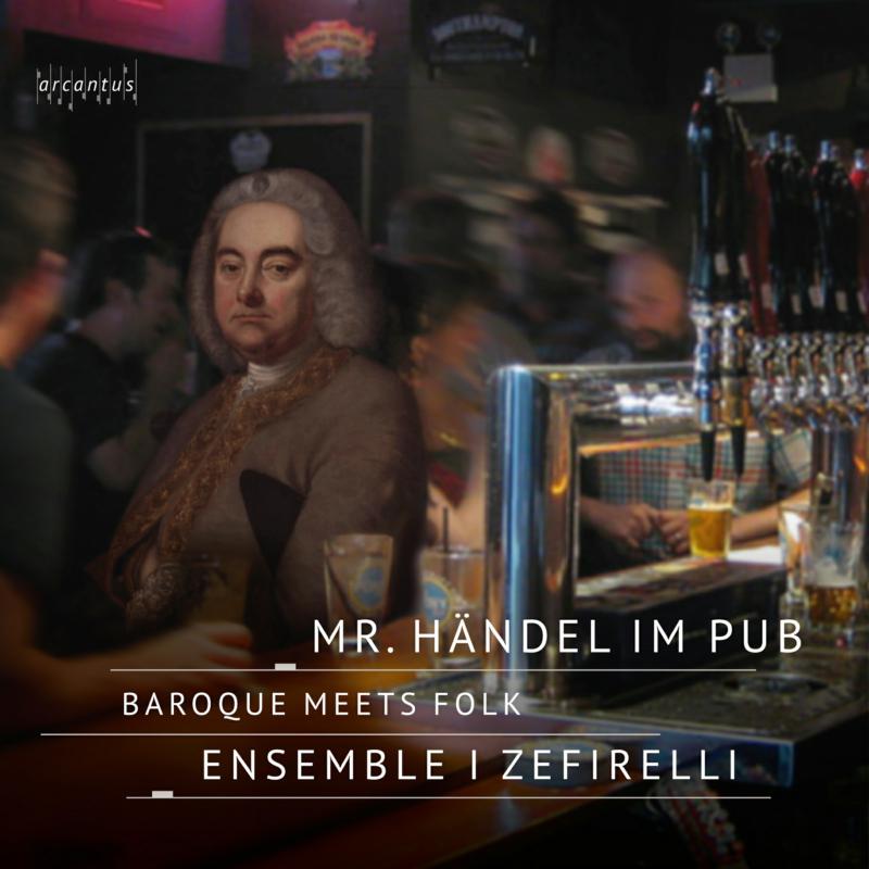 Mr. Handel in the Pub - Baroque Meets Folk